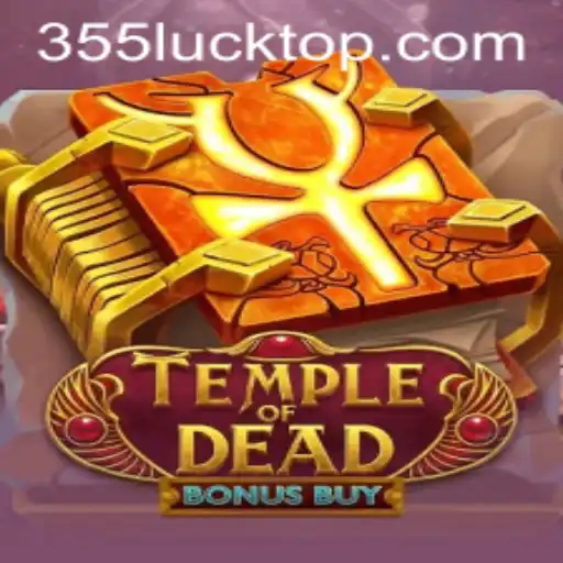 TempleofDeadBonusBuy: Descubra a Aventura Inigualável com 355luck